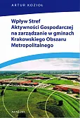Wpływ Stref Aktywności Gospodarczej na zarządzanie w gminach Krakowskiego Obszaru Metropolitalnego