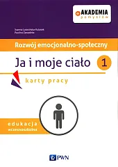 Akademia pomysłów Rozwój emocjonalno-społeczny Ja i,Joanna Latosińska-Kulasek