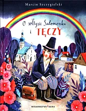 O sołtysie Salomonku i tęczyMarcin Szczygielski