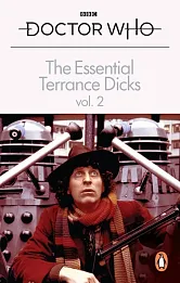 Doctor Who The Essential Terrance Dicks Volume 2