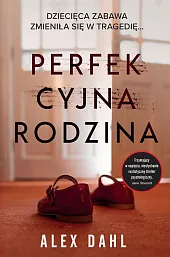 Perfekcyjna rodzinaAlex Dahl