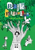 Bajki filozoficzne Jak żyć na Ziemi Bajki filozoficzne Jak żyć na Ziemi