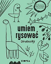 Umiem rysować DinozauryAdelina Sandecka