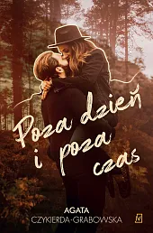 Poza dzień i poza czasAgata Czykierda-Grabowska