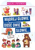 Mądrej głowie dość dwie słowie... Mądrej głowie dość dwie słowie...