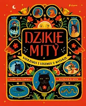 Dzikie mity Wierzenia i legendy o,Claire Cock-Starkey