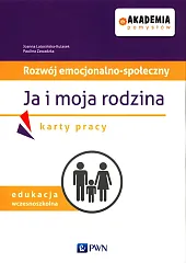 Akademia pomysłów Rozwój emocjonalno-społeczny Ja i,Joanna Latosińska-Kulasek