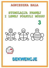 Stymulacja Prawej i Lewej Półkuli Mózgu,Agnieszka Bala Stymulacja Prawej i Lewej Półkuli Mózgu,Agnieszka Bala