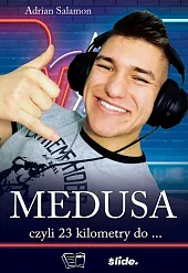 Medusa czyli 23 kilometry do...