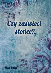 Czy zaświeci słońce?...Niki Rock