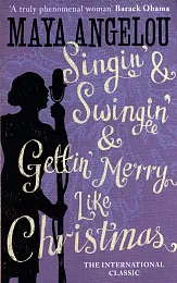 Singin' &amp; Swingin' and Gettin' Merry,Maya Angelou