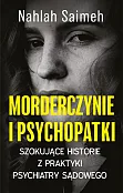 Morderczynie i psychopatki Morderczynie i psychopatki