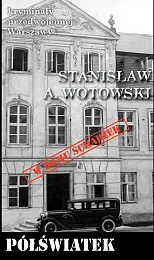 PółświatekStanisław A. Wotowski PółświatekStanisław A. Wotowski