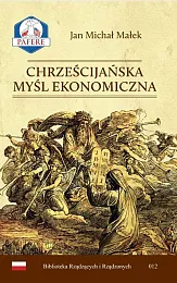 Chrześcijańska Myśl Ekonomiczna Tom 1Michał Małek Jan