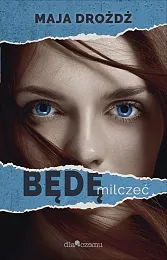 Będę milczeć / DlaczemuMaja Drożdż