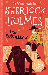 Klasyka dla dzieci Sherlock Holmes Tom 5 Liga rudzielców