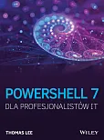 PowerShell 7 dla Profesjonalistów IT PowerShell 7 dla Profesjonalistów IT