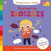 Czasami się złoszczę Akademia mądrego dziecka Poznaj uczucia i emocje