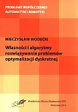 Własności i algorytmy rozwiązywania problemów optymalizacji dyskretnej Własności i algorytmy rozwiązywania problemów optymalizacji dyskretnej