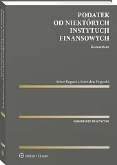 Podatek od niektórych instytucji finansowych. Komentarz Podatek od niektórych instytucji finansowych. Komentarz