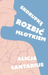 Skorupkę rozbić młotkiem Skorupkę rozbić młotkiem