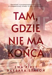 Tam, gdzie nie ma końcaEwa Pirce