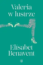 Valeria Tom 2 Valeria w lustrzeElisabet Benavent