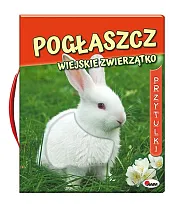 Pogłaszcz wiejskie zwierzątkoNatalia Kawałko-Dzikowska Pogłaszcz wiejskie zwierzątkoNatalia Kawałko-Dzikowska