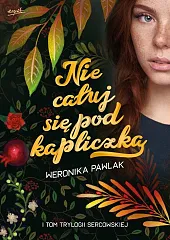 Nie całuj się pod kapliczkąWeronika Pawlak