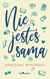 Nie jesteś samaKarolina Winiarska