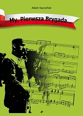 My Pierwsza BrygadaAdam Kaczyński