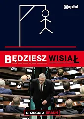 Będziesz wisiałGrzegorz Braun