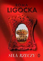 Siła rzeczyRoma Ligocka