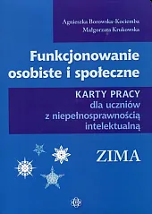 Funkcjonowanie osobiste i społeczne Karty pracy dla uczniów z niepełnosprawnością intelektualną Zima Funkcjonowanie osobiste i społeczne Karty pracy dla uczniów z niepełnosprawnością intelektualną Zima