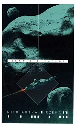 Bobiverse Tom 4 Niebiańska rzekaE.Dennis Taylor