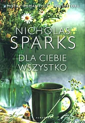 Dla ciebie wszystkoNicholas Sparks