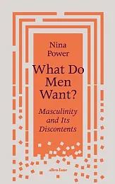 What Do Men Want?Nina Power What Do Men Want?Nina Power