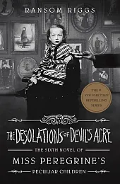 The Desolations of Devil's AcreRansom Riggs