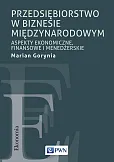 Przedsiębiorstwo w biznesie międzynarodowym Przedsiębiorstwo w biznesie międzynarodowym