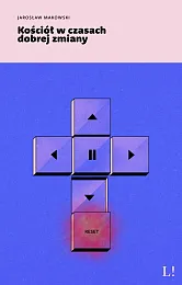 Kościół w czasach dobrej zmianyJarosław Makowski