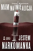 Mam na imię Alicja Jestem narkomanką