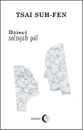 Dzieci solnych pólSuh-Fen Tsai Dzieci solnych pólSuh-Fen Tsai