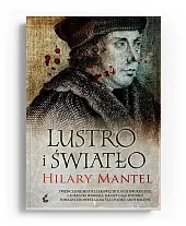 Lustro i światłoHilary Mantel Lustro i światłoHilary Mantel