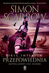Orły imperium Tom 6. PrzepowiedniaSimon Scarrow