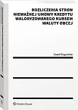 Rozliczenia stron nieważnej umowy kredytu waloryzowanego kursem waluty obcej Rozliczenia stron nieważnej umowy kredytu waloryzowanego kursem waluty obcej