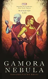 Gamora i Nebula Siostrzeństwo broni Marvel