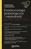 Endokrynologia ginekologiczna i niepłodność Część 1 Endokrynologia ginekologiczna i niepłodność Część 1