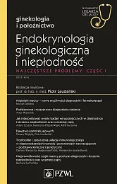 Endokrynologia ginekologiczna i niepłodność Część 1Piotr Laudański Endokrynologia ginekologiczna i niepłodność Część 1Piotr Laudański