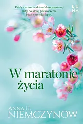 W maratonie życiaH.Anna Niemczynow