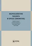 Bezpieczeństwo pacjenta w opiece zdrowotnej Bezpieczeństwo pacjenta w opiece zdrowotnej